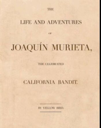 Joaquín Murrieta, Legendary Mexican Bandit – Mexico Unexplained